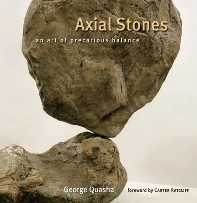 Axial Stones: O artă a echilibrului precar - Axial Stones: An Art of Precarious Balance