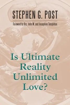 Este realitatea ultimă iubire nelimitată? - Is Ultimate Reality Unlimited Love?
