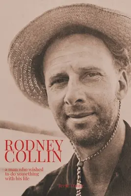 Rodney Collin: un om care dorea să facă ceva cu viața sa - Rodney Collin: a man who wished to do something with his life
