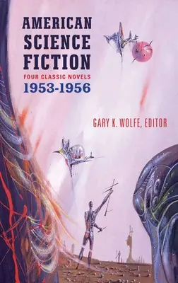Science fiction american: Patru romane clasice 1953-56 (Loa #227): The Space Merchants / More Than Human / The Long Tomorrow / The Shrinking Man - American Science Fiction: Four Classic Novels 1953-56 (Loa #227): The Space Merchants / More Than Human / The Long Tomorrow / The Shrinking Man