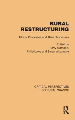Restructurarea rurală: Procese globale și răspunsurile lor - Rural Restructuring: Global Processes and Their Responses