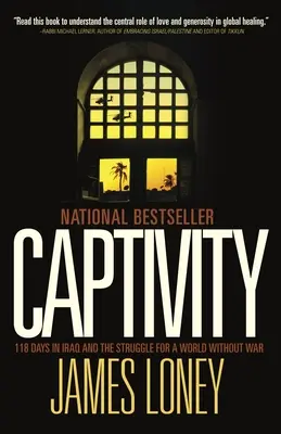 Captivitate: 118 zile în Irak și lupta pentru o lume fără război - Captivity: 118 Days in Iraq and the Struggle for a World Without War