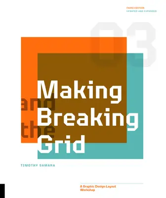 Making and Breaking the Grid, ediția a treia: Un atelier de machetare pentru design grafic - Making and Breaking the Grid, Third Edition: A Graphic Design Layout Workshop