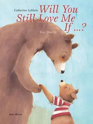 Mă vei mai iubi, dacă...? - Will You Still Love Me, If...?