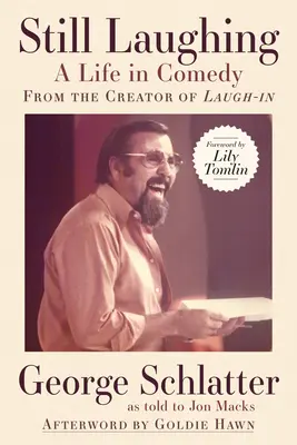 Still Laughing: A Life in Comedy (de la creatorul emisiunii Laugh-In) - Still Laughing: A Life in Comedy (from the Creator of Laugh-In)