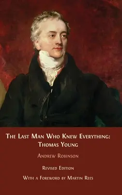 Ultimul om care știa totul: Thomas Young - The Last Man who Knew Everything: Thomas Young