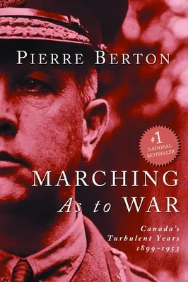 În marș spre război: anii tulburi ai Canadei - Marching as to War: Canada's Turbulent Years
