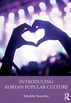 Introducere în cultura populară coreeană - Introducing Korean Popular Culture