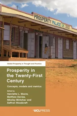 Prosperity in the Twenty-First Century: Concepte, modele și metrici - Prosperity in the Twenty-First Century: Concepts, models and metrics