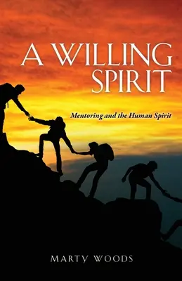 Un spirit dispus: Mentoratul și spiritul uman - A Willing Spirit: Mentoring and the Human Spirit