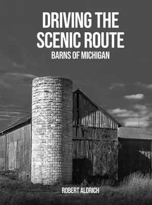 Parcurgerea traseului pitoresc: Hambarele din Michigan - Driving the Scenic Route: Barns of Michigan