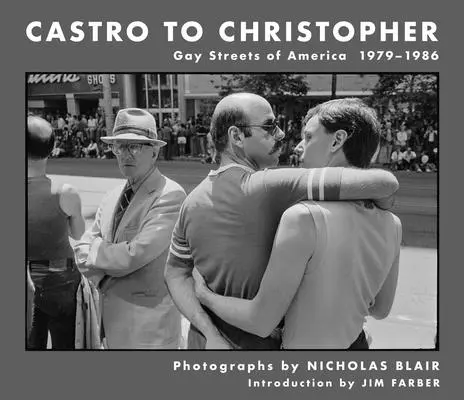De la Castro la Christopher: Străzile gay din America 1979-1986 - Castro to Christopher: Gay Streets of America 1979-1986