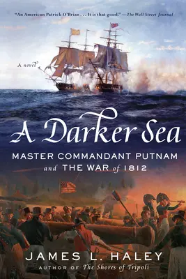 O mare mai întunecată: Master Commandant Putnam și Războiul din 1812 - A Darker Sea: Master Commandant Putnam and the War of 1812