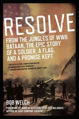 Rezolvare: Din jungla celui de-al Doilea Război Mondial Bataan, povestea epică a unui soldat, a unui steag și a unui angajament ținut de Ise - Resolve: From the Jungles of WW II Bataan, the Epic Story of a Soldier, a Flag, and a Prom Ise Kept