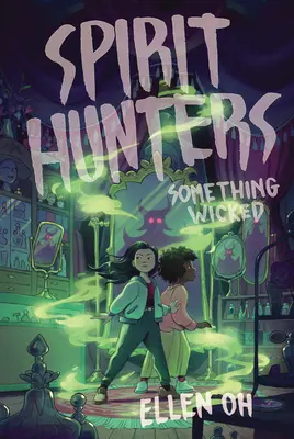 Vânătorii de spirite #3: Something Wicked - Spirit Hunters #3: Something Wicked