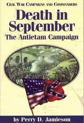 Moartea în septembrie: Campania Antietamvolumul 4 - Death in September: The Antietam Campaignvolume 4