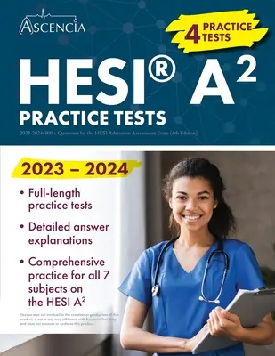 Întrebări practice HESI A2 2023-2024: 900+ întrebări practice pentru examenul de evaluare a admiterii HESI [ediția a 4-a] - HESI A2 Practice Questions 2023-2024: 900+ Practice Test Questions for the HESI Admission Assessment Exam [4th Edition]