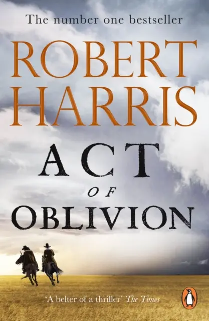 Act of Oblivion - Noul roman palpitant al bestsellerului nr. 1 bestseller Robert Harris - Act of Oblivion - The Thrilling new novel from the no. 1 bestseller Robert Harris
