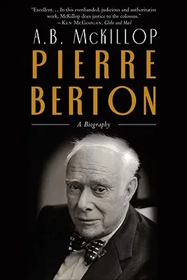 Pierre Berton - O biografie - Pierre Berton - A Biography
