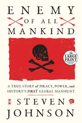 Enemy of All Mankind - O poveste adevărată despre piraterie, putere și prima vânătoare globală de oameni din istorie - Enemy of All Mankind - A True Story of Piracy, Power, and History's First Global Manhunt