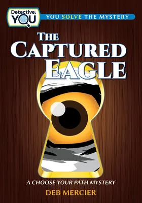 Vulturul capturat: A Choose Your Path Mystery - The Captured Eagle: A Choose Your Path Mystery