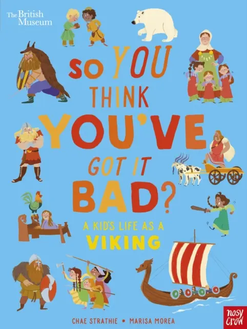 Muzeul Britanic: Deci crezi că ai pățit-o rău? Viața unui copil ca un viking - British Museum: So You Think You've Got It Bad? A Kid's Life as a Viking