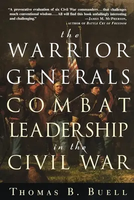 Generalii războinici: Leadership de luptă în Războiul Civil - The Warrior Generals: Combat Leadership in the Civil War