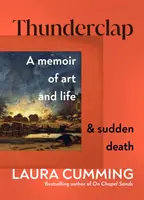Thunderclap - O carte de memorii despre artă și viață și moarte subită - Thunderclap - A memoir of art and life & sudden death