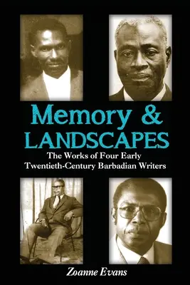 Memorie și peisaje: Operele a patru scriitori barbadieni de la începutul secolului al XX-lea - Memory & Landscapes: The Works of Four Early Twentieth-Century Barbadian Writers
