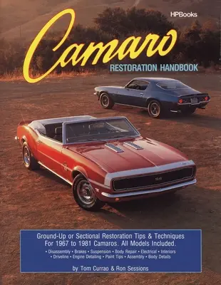Manual de restaurare Camaro: Sfaturi și tehnici de restaurare de la sol în sus sau pe secțiuni pentru Camaro din 1967 până în 1981 - Camaro Restoration Handbook: Ground-Up or Sectional Restoration Tips & Techniques for 1967 to 1981 Camaros
