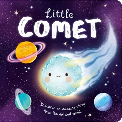 Nature Stories: Little Comet: Carte de carton căptușită - Nature Stories: Little Comet: Padded Board Book