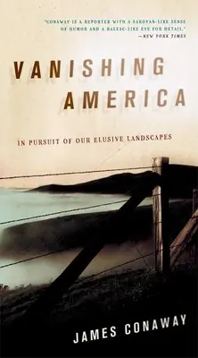 Vanishing America - În căutarea peisajelor noastre evazive - Vanishing America - In Pursuit of Our Elusive Landscapes