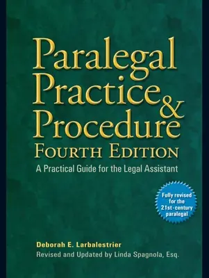 Paralegal Practice & Procedure: Un ghid practic pentru asistentul juridic - Paralegal Practice & Procedure: A Practical Guide for the Legal Assistant