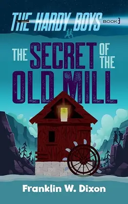 Secretul vechii mori - The Secret of the Old Mill