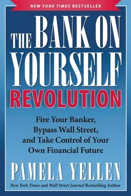 Revoluția băncii pe cont propriu: Concediază-ți bancherul, ocolește Wall Street și preia controlul asupra propriului tău viitor financiar - The Bank on Yourself Revolution: Fire Your Banker, Bypass Wall Street, and Take Control of Your Own Financial Future
