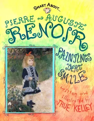 Pierre-Auguste Renoir: Tablouri care zâmbesc - Pierre-Auguste Renoir: Paintings That Smile