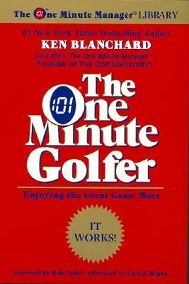 Golferul de un minut: Bucurându-te mai mult de marele joc - The One Minute Golfer: Enjoying the Great Game More