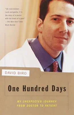 O sută de zile - Călătoria mea neașteptată de la medic la pacient - One Hundred Days - My Unexpected Journey from Doctor to Patient
