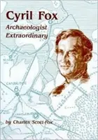 Cyril Fox: Arheolog extraordinar - Cyril Fox: Archaeologist Extraordinary