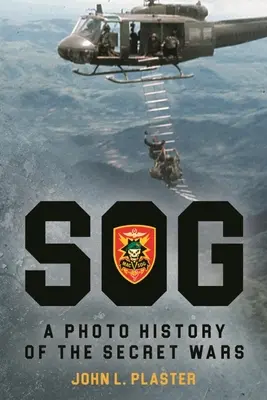Sog - O istorie fotografică a războaielor secrete - Sog - A Photo History of the Secret Wars