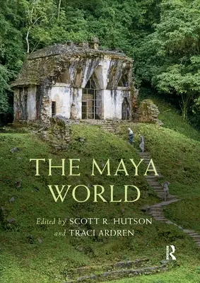 Lumea mayașă - The Maya World