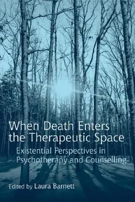 Când moartea intră în spațiul terapeutic: Perspective existențiale în psihoterapie și consiliere - When Death Enters the Therapeutic Space: Existential Perspectives in Psychotherapy and Counselling