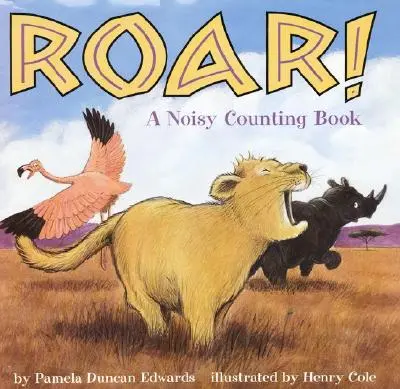 Roar! O carte de numărat zgomotoasă - Roar!: A Noisy Counting Book