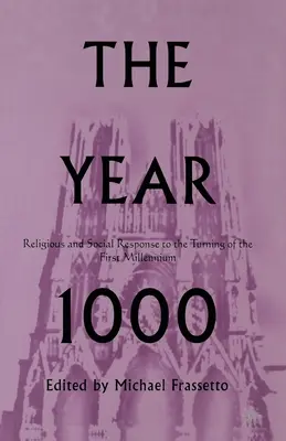 Anul 1000: Răspuns religios și social la începutul primului mileniu - The Year 1000: Religious and Social Response to the Turning of the First Millennium