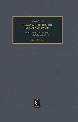 Advances in Library Administration and Organization, volumul 14 - Advances in Library Administration and Organization, Volume 14