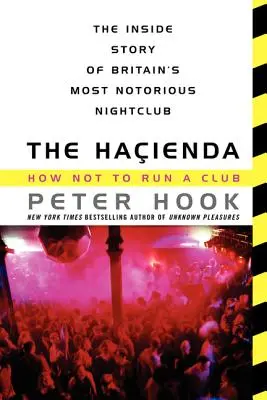 Hacienda: Cum să nu conduci un club - The Hacienda: How Not to Run a Club