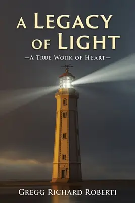 O moștenire de lumină - O adevărată lucrare a inimii - A Legacy of Light-A True Work of Heart