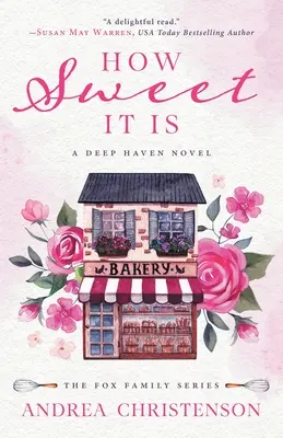 Cât de dulce este: Un roman Deep Haven - How Sweet It Is: A Deep Haven Novel