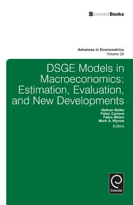 Modele Dsge în macroeconomie: Estimare, evaluare și noi evoluții - Dsge Models in Macroeconomics: Estimation, Evaluation and New Developments