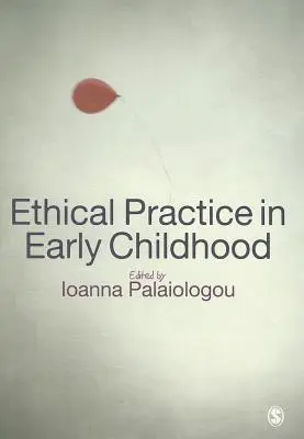 Practica etică în copilăria timpurie - Ethical Practice in Early Childhood